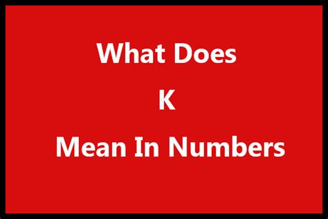 51.4k means|What Does K Mean In Numbers .